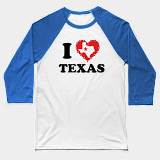 I Love Texas | I Stand With Texas | I Support Taxas Baseball T-Shirt